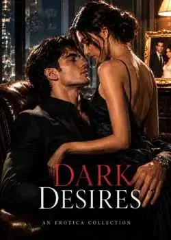 Dark Desires {Erotica Collections} book cover