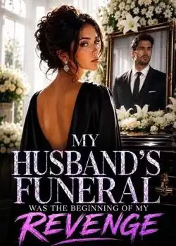 My Husband's Funeral Was The Beginning Of My Revenge book cover