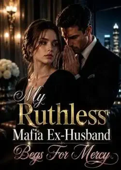 My Ruthless Mafia Ex-Husband Begs For Mercy book cover