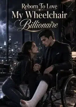 Reborn To Love My Wheelchair Billionaire book cover