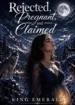 Rejected, Pregnant And Claimed  book cover