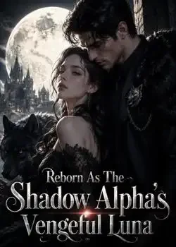 Reborn As The Shadow Alpha's Vengeful Luna book cover