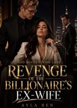 Good Wives Finish Last: Revenge of the Billionaire's Ex Wife book cover
