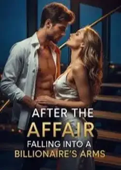 After the Affair: Falling into a Billionaire's Arms book cover
