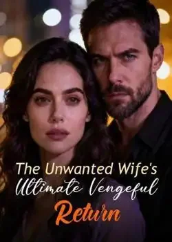 The Unwanted Wife's Ultimate Vengeful Return book cover
