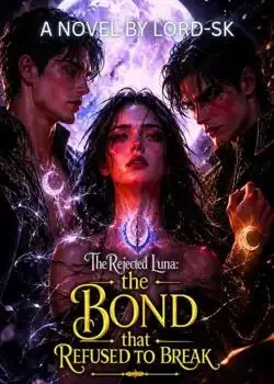 The Rejected Luna: The Bond That Refused To Break  book cover