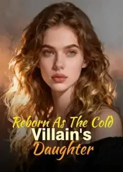 Reborn As The Cold Villain's Daughter book cover