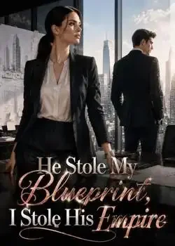 He Stole My Blueprint, I Stole His Empire book cover