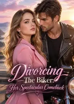 Divorcing The Biker: Her Spectacular Comeback book cover