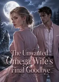 The Unwanted Omega Wife's Final Goodbye book cover
