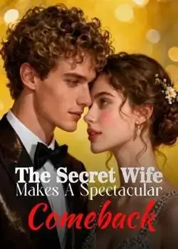 The Secret Wife Makes A Spectacular Comeback book cover