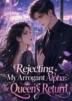 Rejecting My Arrogant Alpha: The Queen's Return book cover