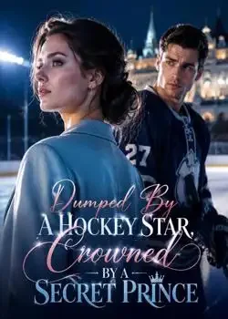 Dumped By A Hockey Star, Crowned By A Secret Prince book cover