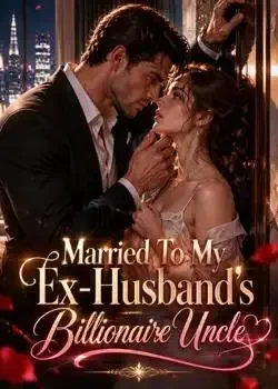 Married To My Ex-Husband's Billionaire Uncle book cover