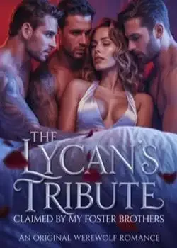 The Lycan's Tribute: Claimed By My Foster Brothers book cover