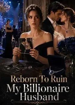 Reborn To Ruin My Billionaire Husband book cover