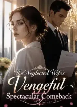 The Neglected Wife's Vengeful Spectacular Comeback book cover