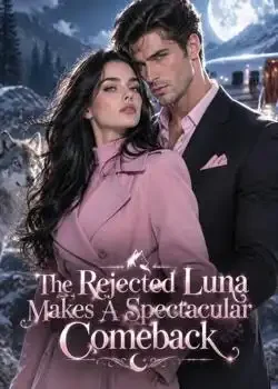 The Rejected Luna Makes A Spectacular Comeback book cover