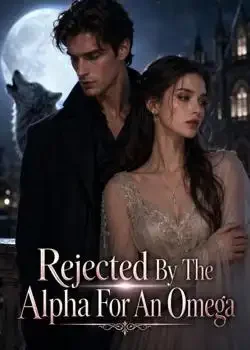 Rejected By The Alpha For An Omega book cover