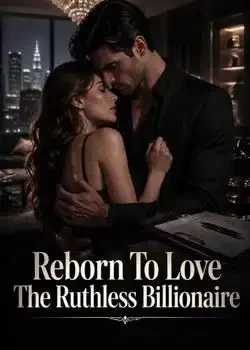 Reborn To Love The Ruthless Billionaire book cover