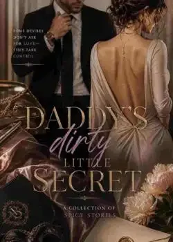 Daddy's Dirty Little Secret:A collection of spicy stories book cover