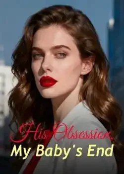 His Obsession, My Baby's End book cover