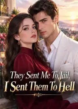 They Sent Me To Jail, I Sent Them To Hell book cover