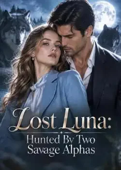 Lost Luna: Hunted By Two Savage Alphas book cover
