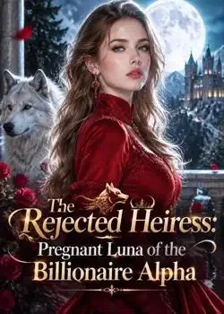 The Rejected Heiress: Pregnant Luna of the Billionaire Alpha book cover