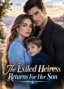 The Exiled Heiress Returns For Her Son book cover