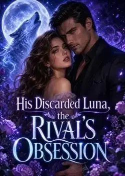 His Discarded Luna, the Rival's Obsession book cover