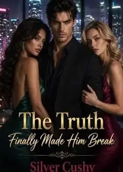 THE TRUTH FINALLY MADE HIM BREAK book cover
