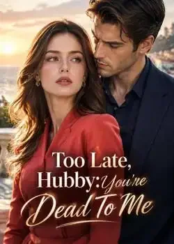 Too Late, Hubby: You're Dead To Me book cover