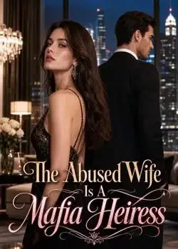 The Abused Wife Is A Mafia Heiress book cover