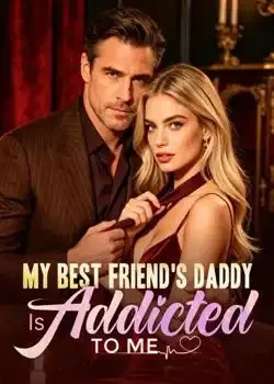 My Best Friend's Daddy Is Addicted To Me book cover
