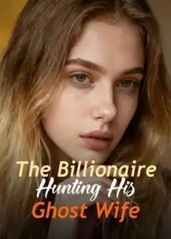 The Billionaire Hunting His Ghost Wife book cover