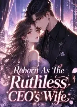 Reborn As The Ruthless CEO's Wife book cover