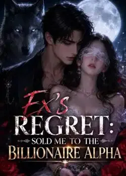 Ex's Regret: Sold Me to the Billionaire Alpha book cover