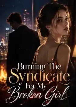 Burning The Syndicate For My Broken Girl book cover