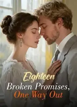 Eighteen Broken Promises, One Way Out book cover