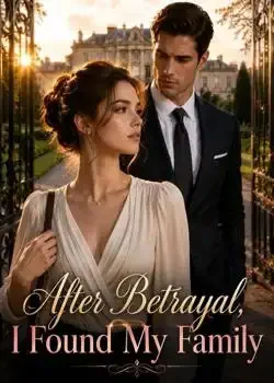 After Betrayal, I Found My Family book cover
