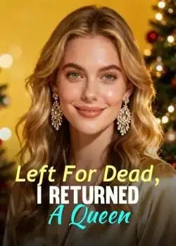 Left For Dead, I Returned A Queen book cover