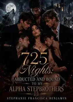 725 Nights: Abducted And Bound To My Alpha Stepbrothers book cover