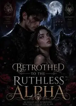 Bethroted to the ruthless alpha  book cover