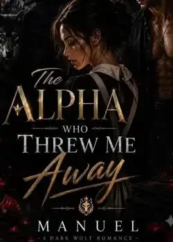 The Alpha Who Threw Me Away book cover