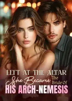 Left At The Altar, She Became The Bride Of His Arch-Nemesis book cover