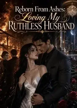Reborn From Ashes: Loving My Ruthless Husband book cover