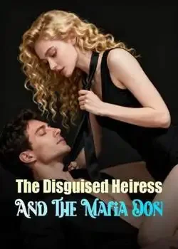 The Disguised Heiress And The Mafia Don book cover